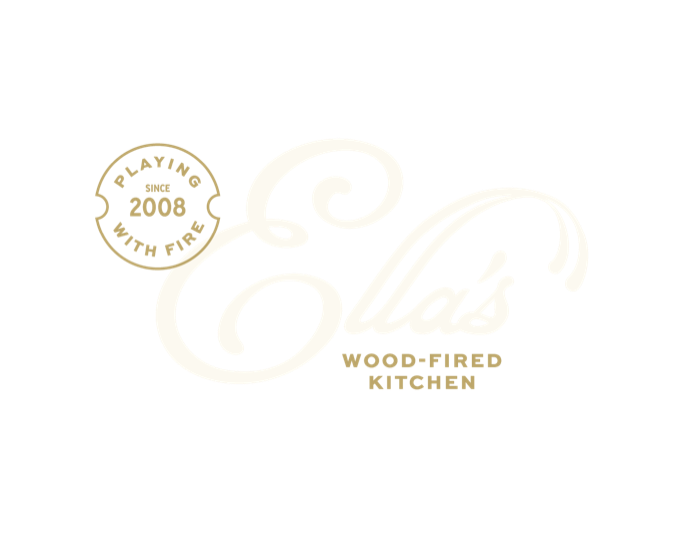 Ella's Wood-Fired Kitchen, playing with fire since 2008